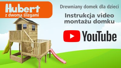 4iQ - Drewniany domek dla dzieci HUBERT - wersja ze ślizgiem 230 i 120 cm w zestawie - Instrukcja montażu. Drewniany, ogrodowy domek dla dzieci ze ślizgami!